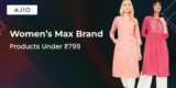 Women’s Max Brand Products Under ₹799