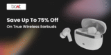 Save Up To 75% Off On True Wireless Earbuds